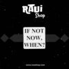 PIN FRASE "IF NOT NOW, WHEN?" - Imagen 2