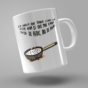 TAZA "POR CADA TAZA DE ARROZ, DOS DE AGUA"