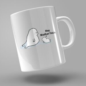 TAZA "HEY, MOTHER FOCA"
