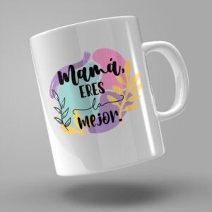 TAZA "MAMÁ ERES LA MEJOR"
