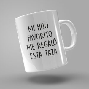 TAZA "MI HIJO FAVORITO ME REGALÓ ESTA TAZA"