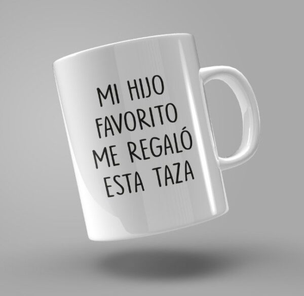 TAZA "MI HIJO FAVORITO ME REGALÓ ESTA TAZA"