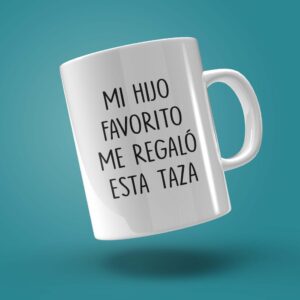 TAZA "MI HIJO FAVORITO ME REGALÓ ESTA TAZA"