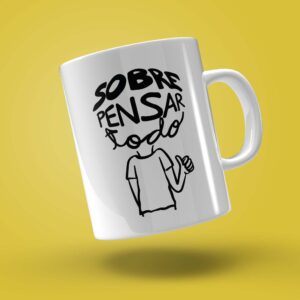 TAZA "SOBREPENSAR TODO"