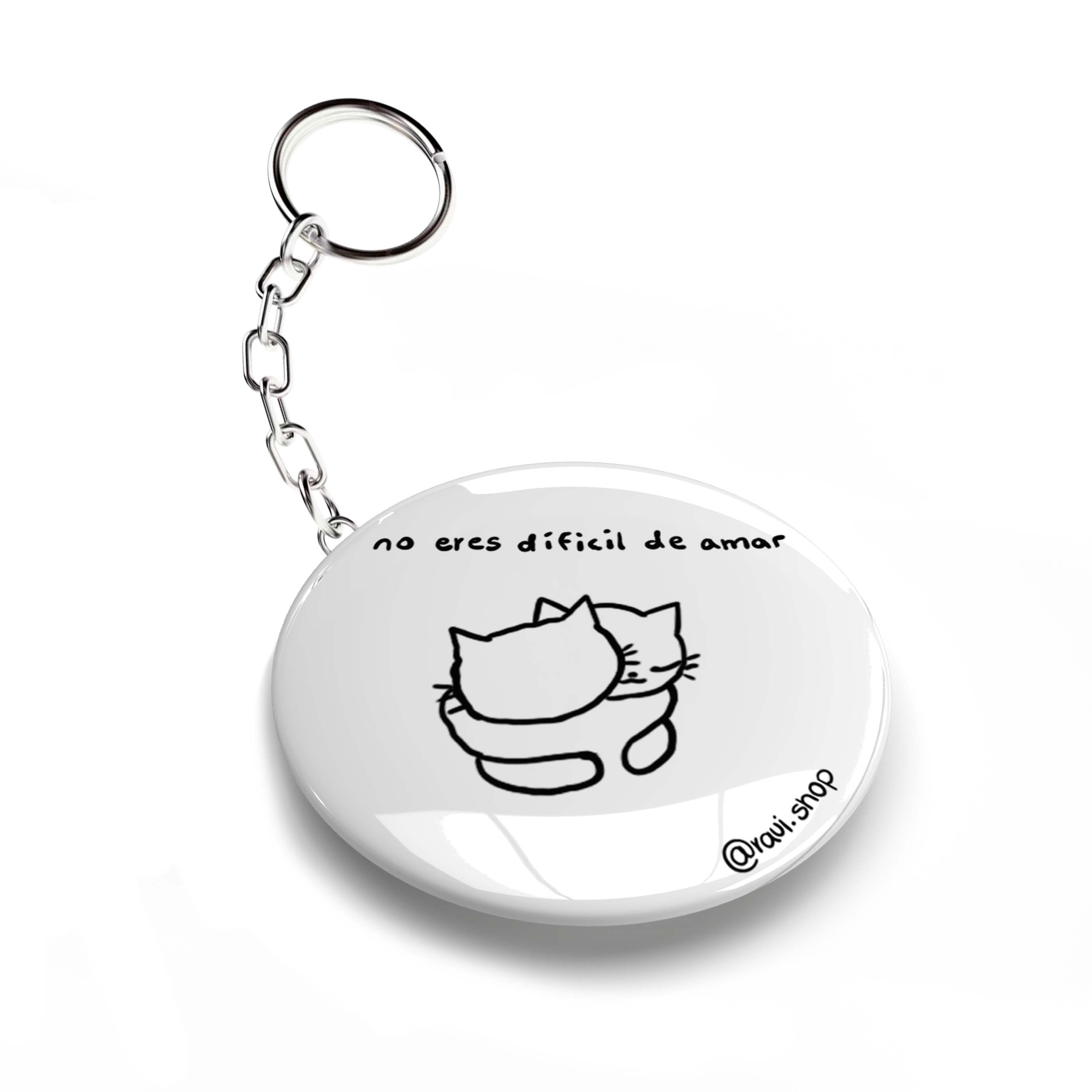LLAVERO CHAPA NO ERES DIFÍCIL DE AMAR